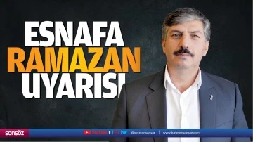 Esnafa ramazan uyarısı