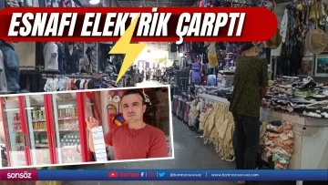 Esnafı elektrik &ccedil;arptı   