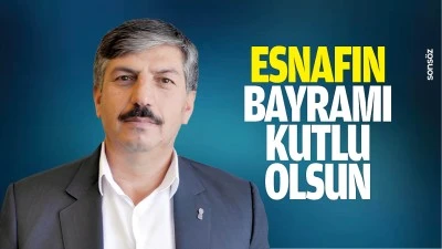 Esnafın bayramı kutlu olsun