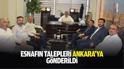 Esnafın talepleri Ankara&rsquo;ya g&ouml;nderildi