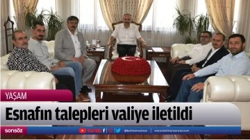 Esnafın talepleri valiye iletildi