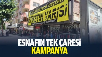 Esnafın tek &ccedil;aresi kampanya&hellip;