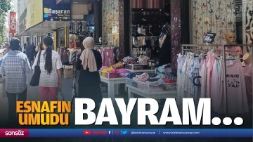 Esnafın umudu bayram&hellip;