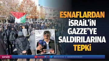 Esnaflardan İsrail'in Gazze'ye saldırılarına tepki