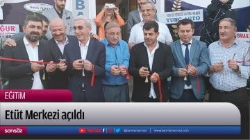 Et&uuml;t Merkezi a&ccedil;ıldı
