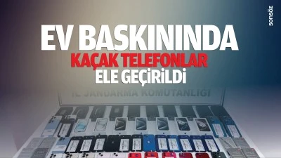 Ev baskınında ka&ccedil;ak telefonlar ele ge&ccedil;irildi