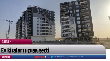Ev kiraları u&ccedil;uşa ge&ccedil;ti