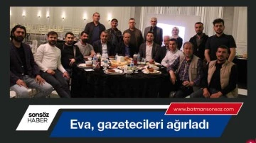 Eva, gazetecileri ağırladı
