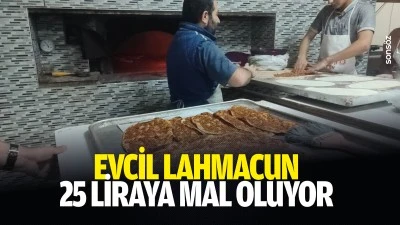 Evcil lahmacun 25 liraya mal oluyor