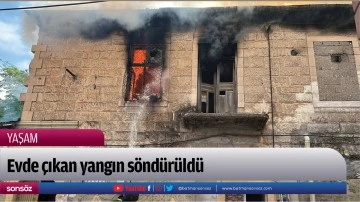 Evde &ccedil;ıkan yangın s&ouml;nd&uuml;r&uuml;ld&uuml;