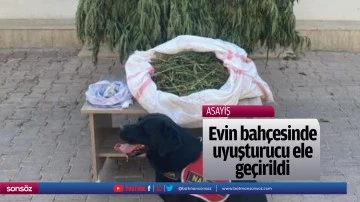 Evin bah&ccedil;esinde uyuşturucu ele ge&ccedil;irildi