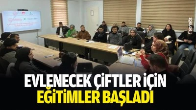 Evlenecek &ccedil;iftler i&ccedil;in eğitimler başladı
