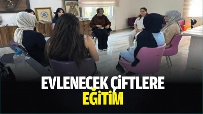 Evlenecek &ccedil;iftlere eğitim&hellip;