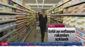 Eyl&uuml;l ayı enflasyon rakamları a&ccedil;ıklandı