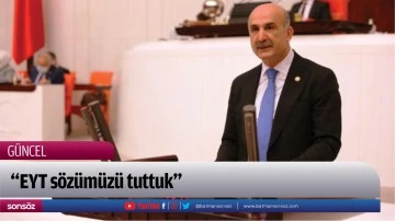 &ldquo;EYT s&ouml;z&uuml;m&uuml;z&uuml; tuttuk&rdquo;