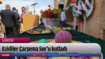 Ezidiler &Ccedil;arşema Sor&rsquo;u kutladı