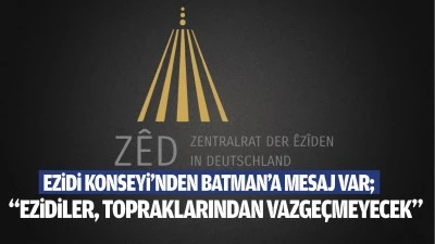 &ldquo;Ezidiler, topraklarından vazge&ccedil;meyecek&rdquo;