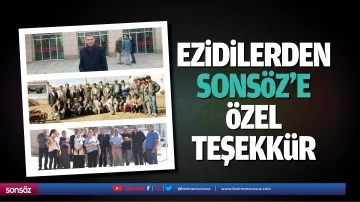 Ezidilerden Sons&ouml;z&rsquo;e &ouml;zel teşekk&uuml;r