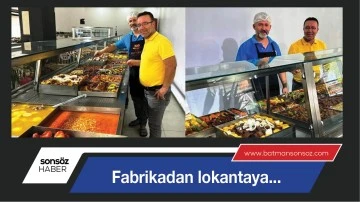 Fabrikadan lokantaya...