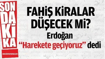 Fahiş kiralar d&uuml;şecek mi?