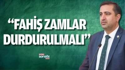 &ldquo;Fahiş zamlar durdurulmalı&rdquo;