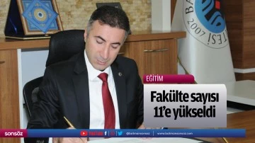 Fak&uuml;lte sayısı 11&rsquo;e y&uuml;kseldi