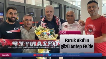 Faruk Akıl&rsquo;ın g&ouml;z&uuml; Antep FK&rsquo;de