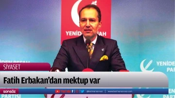 Fatih Erbakan&rsquo;dan mektup var