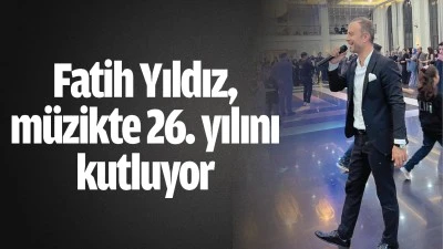 Fatih Yıldız, m&uuml;zikte 26. yılını kutluyor