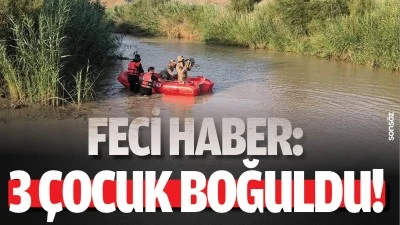 Feci haber: 3 &ccedil;ocuk boğuldu!