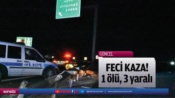 Feci kaza! 1 &ouml;l&uuml;, 3 yaralı