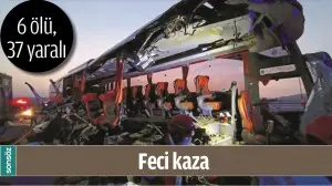 FECİ KAZA; 6 &Ouml;L&Uuml;, 37 YARALI