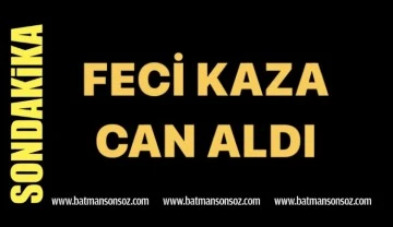 FECİ KAZA CAN ALDI