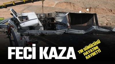 Feci kaza! Tır s&uuml;r&uuml;c&uuml;s&uuml; hayatını kaybetti