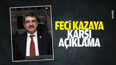 Feci kazaya karşı a&ccedil;ıklama