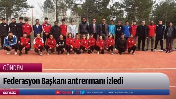 Federasyon Başkanı antrenmanı izledi