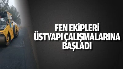 Fen Ekipleri &uuml;styapı &ccedil;alışmalarına başladı