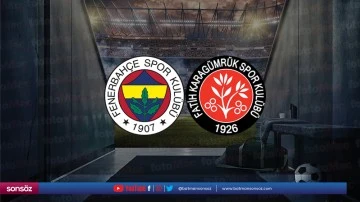 Fenerbahçe-Fatih Karagümrük maçı ne zaman, saat kaçta, hangi kanalda?