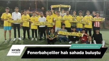 Fenerbah&ccedil;eliler halı sahada buluştu