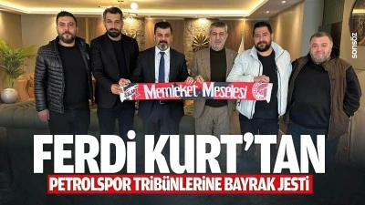 Ferdi Kurt&rsquo;tan Petrolspor trib&uuml;nlerine bayrak jesti