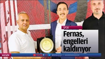 Fernas, engelleri kaldırıyor