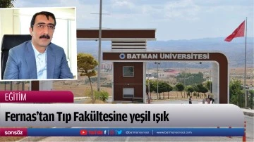 Fernas&rsquo;tan Tıp Fak&uuml;ltesine yeşil ışık