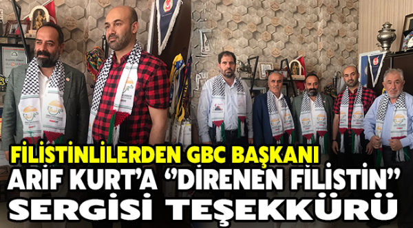 Filistinlilerden GBC Başkanı Arif Kurt'a "Direnen Filistin" sergisi teşekk&uuml;r&uuml;