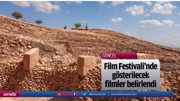 Film Festivali'nde g&ouml;sterilecek filmler belirlendi