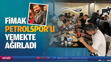 Fimak, Petrolspor&rsquo;u yemekte ağırladı