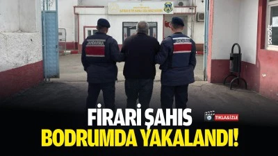 Firari şahıs, bodrumda yakalandı!