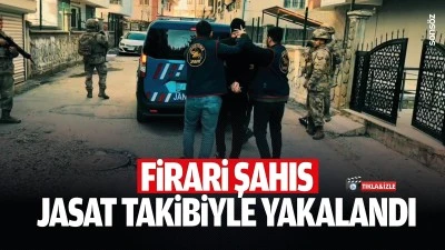 Firari şahıs JASAT takibiyle yakalandı
