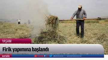 Firik yapımına başlandı