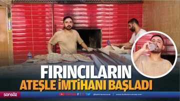 Fırıncıların ateşle imtihanı başladı
