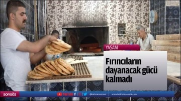Fırıncıların dayanacak g&uuml;c&uuml; kalmadı